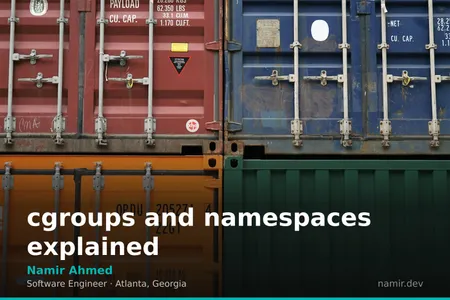 Linux cgroups and namespaces visualization for an article by Atlanta based Software Engineer, Namir Ahmed.