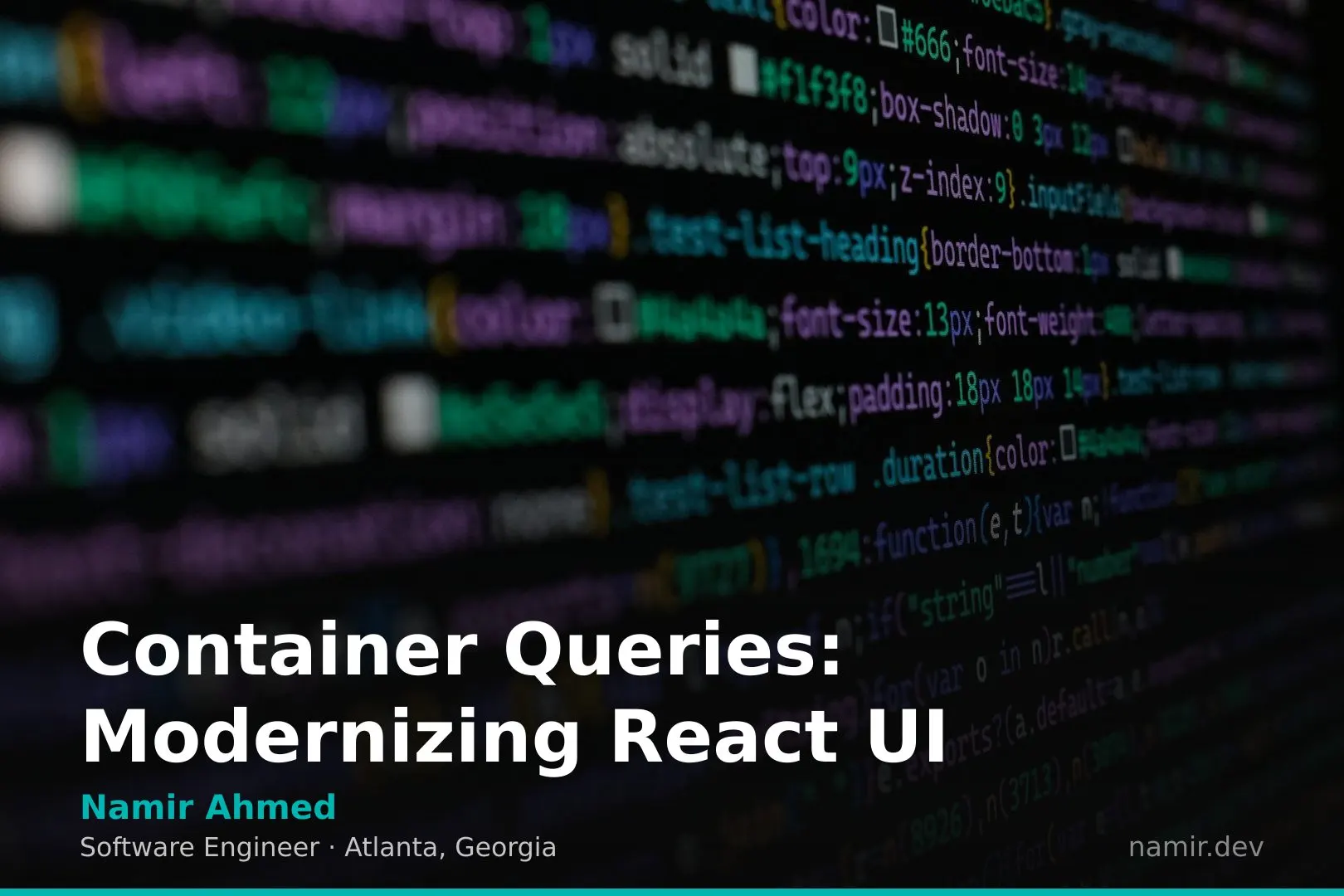 Modern React UI with Container Queries for an article by Atlanta based Software Engineer, Namir Ahmed.