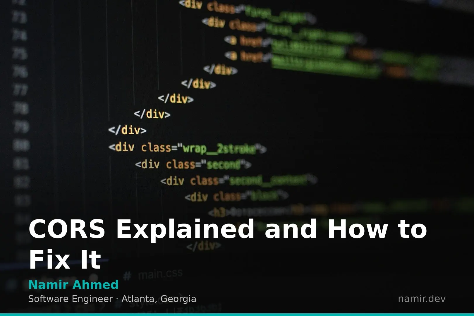 CORS Explained and How to Fix It by Atlanta based Software Engineer, Namir Ahmed.