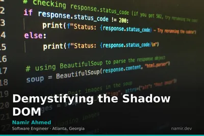 Shadow DOM encapsulation concept for an article by Atlanta based Software Engineer, Namir Ahmed.
