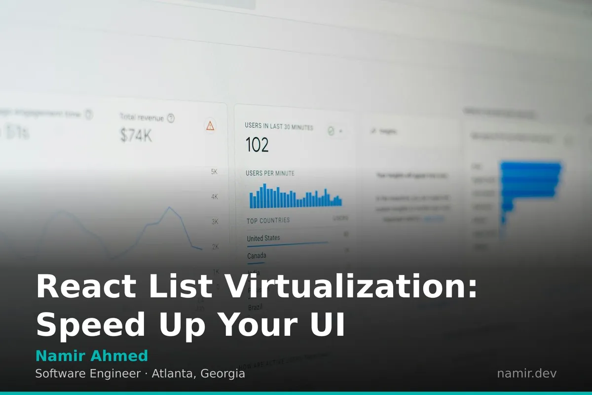 React list virtualization concept for an article by Atlanta based Software Engineer, Namir Ahmed.