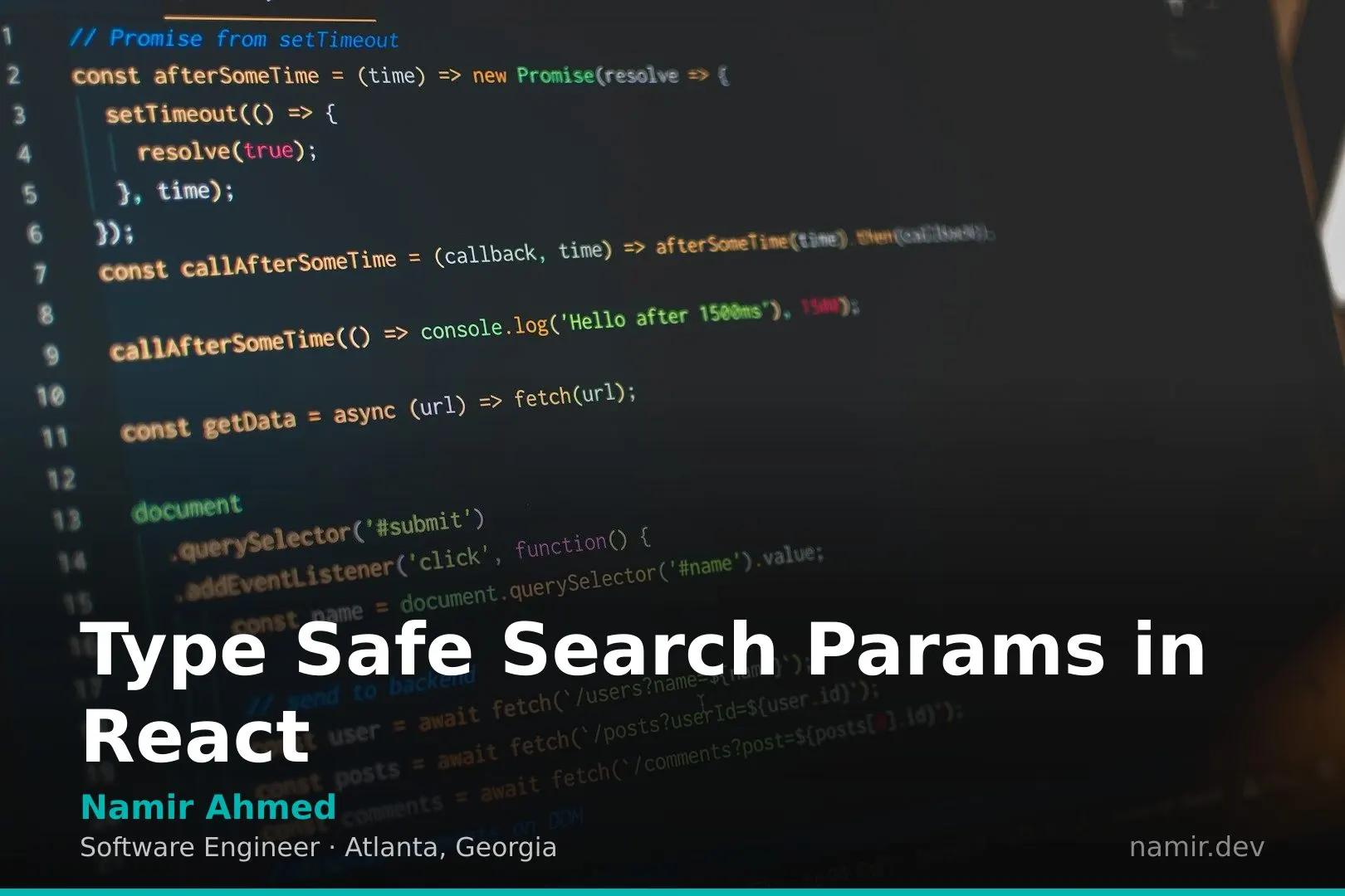 Type Safe React Search Params for an article by Atlanta based Software Engineer, Namir Ahmed.