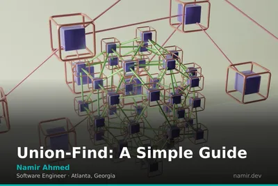 Union-Find data structure visualization for an article by Atlanta based Software Engineer, Namir Ahmed.