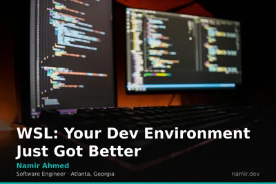 Developer using a terminal in WSL for an article by Atlanta based Software Engineer, Namir Ahmed.
