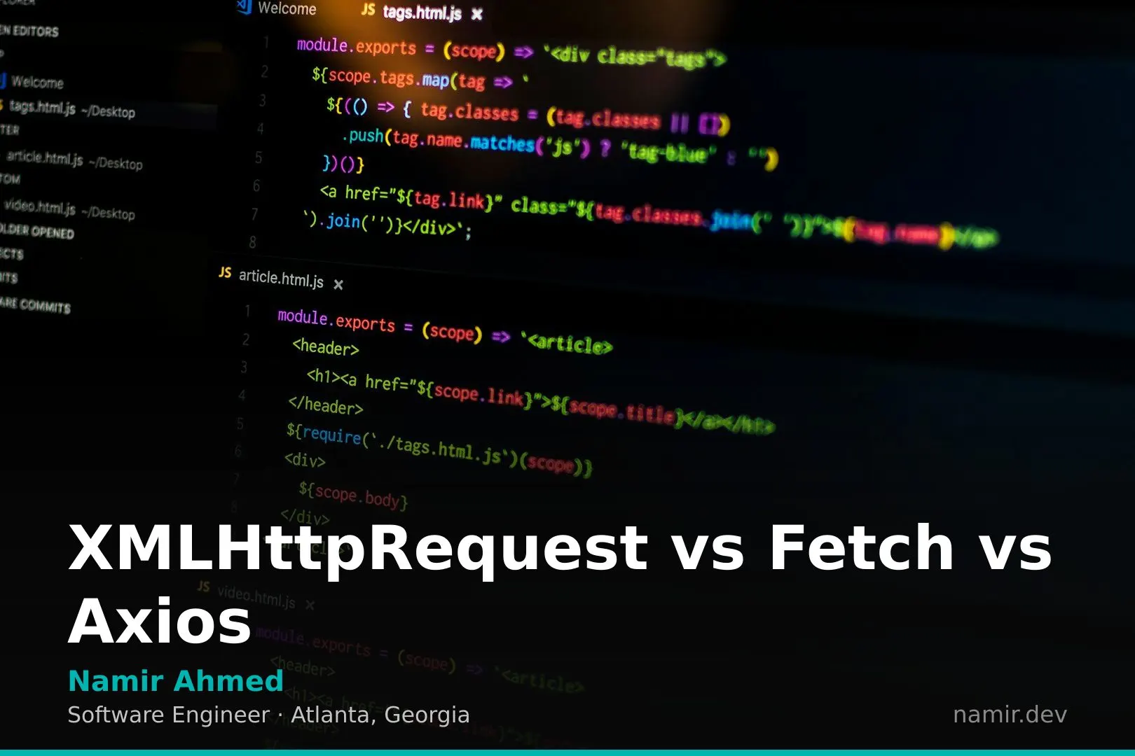 Code snippet comparing XMLHttpRequest, Fetch API, and Axios by Atlanta based Software Engineer, Namir Ahmed.